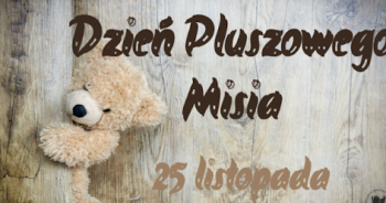 Światowy Dzień Pluszowego Misia