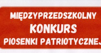 Konkurs piosenki patriotycznej w Przedszkolu Publicznym im. K. Makuszyńskiego w Szczecinku