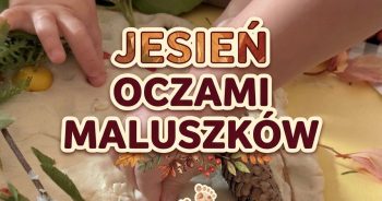 „Jesień” oczami maluszków…