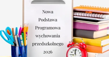 Nowa Podstawa Programowa dla Przedszkoli 2026&nbsp;r.