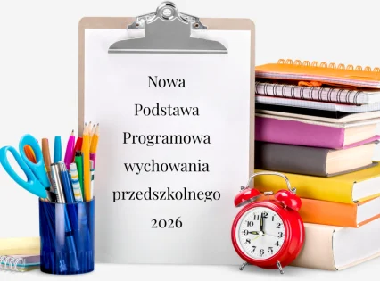 Nowa Podstawa Programowa dla Przedszkoli 2026 r.
